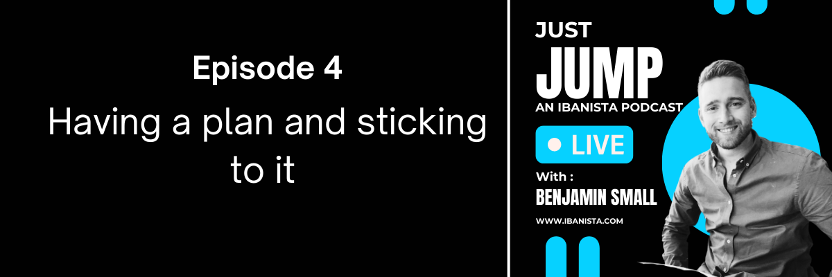 PODCAST: Having a plan and sticking to it