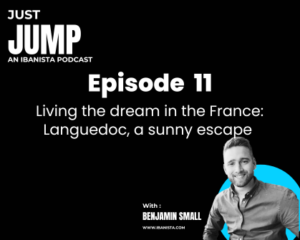 Just Jump Poscast - episode 11 - Living the dream in the France Languedoc, a sunny escape