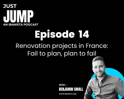 Just Jump Poscast - episode 14 - Renovation projects in France Fail to plan, plan to fail