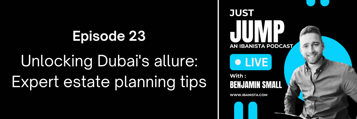 Unlocking Dubai's allure Expert estate planning tips