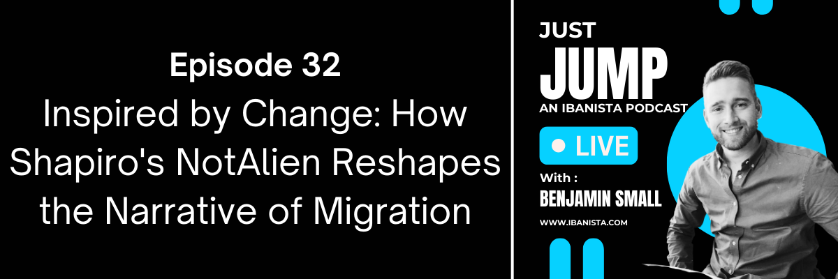 episode 32 - Inspired by Change How Shapiro's NotAlien Reshapes the Narrative of Migration