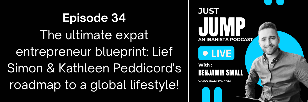 episode 34 - The Ultimate Expat Entrepreneur Blueprint Lief Simon & Kathleen Peddicord's roadmap to a Global Lifestyle!