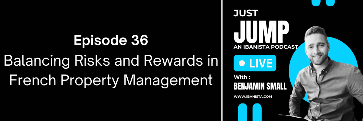 episode 36 - Balancing Risks and Rewards in French Property Management