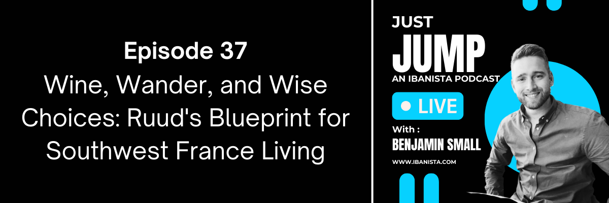 episode 37 - Wine, Wander, and Wise Choices Ruud's Blueprint for Southwest France Living
